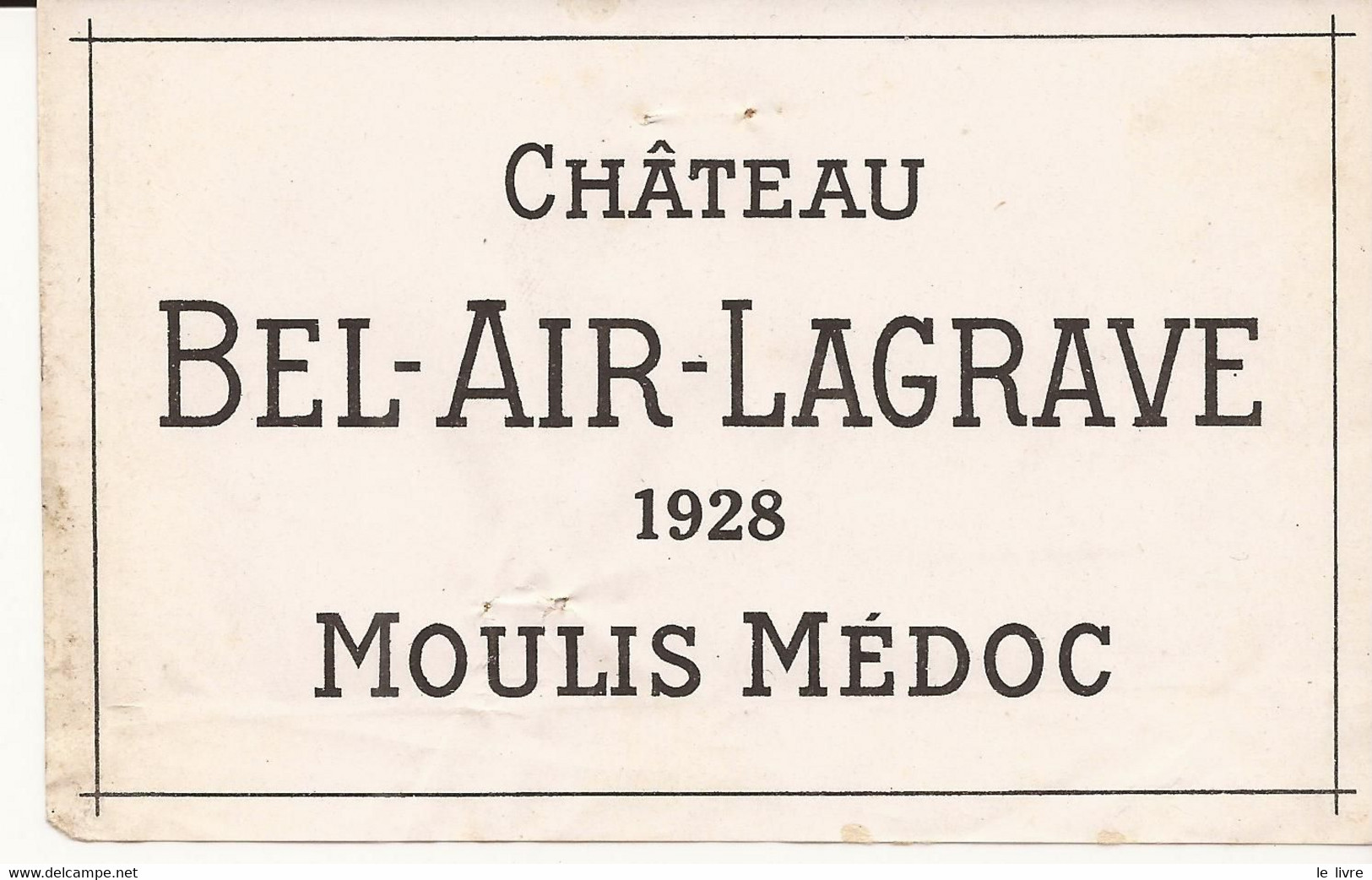 ETIQUETTE ANCIENNE VIN DE BORDEAUX CHATEAU BEL-AIR LAGRAVE 1928 MOULIS MEDOC