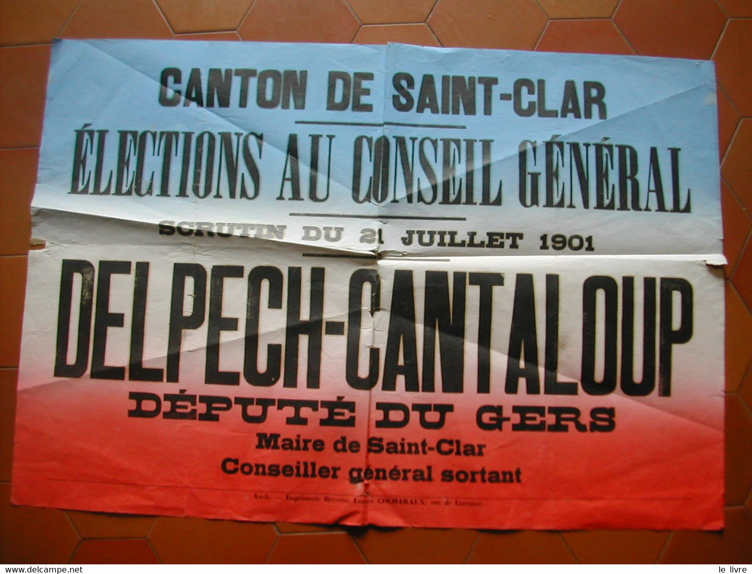 GERS LOT DE 2 AFFICHES ELECTORALES CANTON DE SAINT-CLAR DEPUTE DELPECH-CANTALOUP 1901