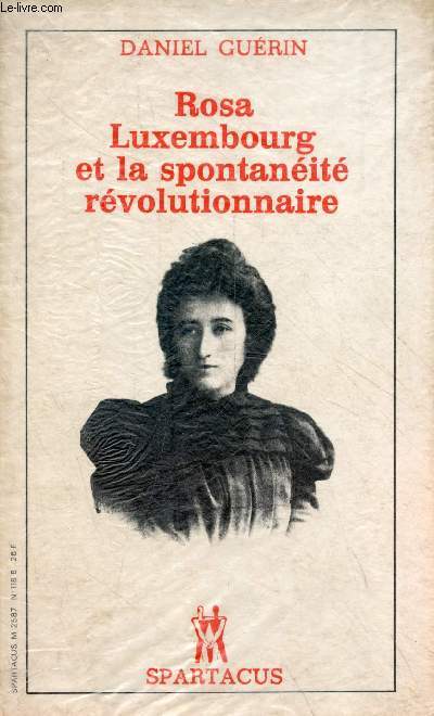 Rosa Luxembourg et la spontanit rvolutionnaire.