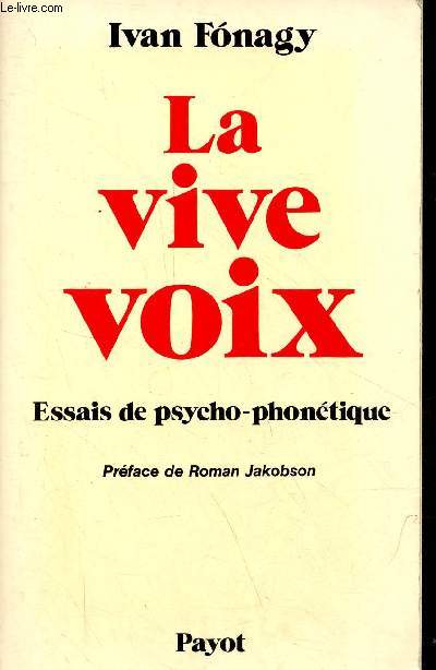 La vive voix - Essais de psycho-phontique - Collection langages et socits.