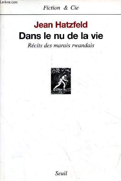 Dans le nu de la vie - Rcits des marais rwandais - Collection Fiction & Cie.