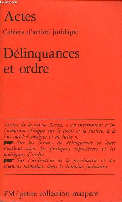 Actes Cahiers d'action juridique - Dlinquances et ordre - Petite collection Maspero n213.