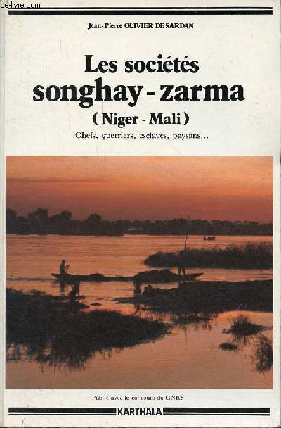 Les socits songhay-zarma (Niger-Mali) Chefs, guerriers, esclaves, paysans...
