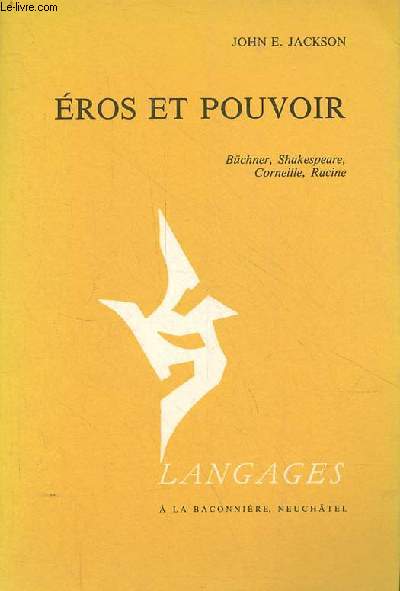 Eros et pouvoir - Bchner, Shakespeare, Corneille, Racine - Collection langages.
