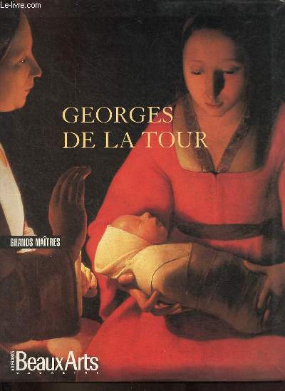 Georges de la Tour - grands matres - Beaux Arts Magazine hors srie n148.