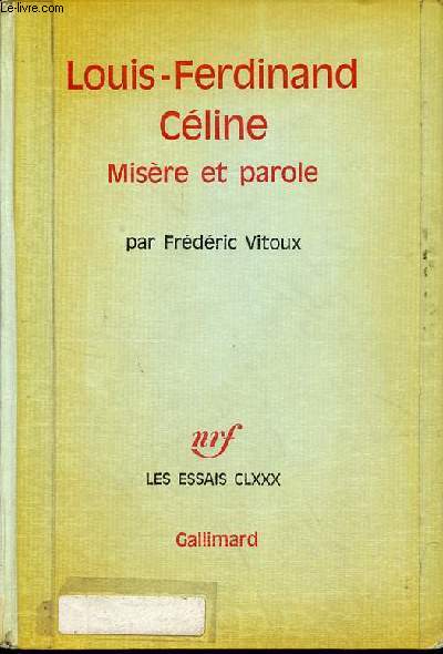 Louis-Ferdinand Cline misre et parole - Collection les essais CLXXX.