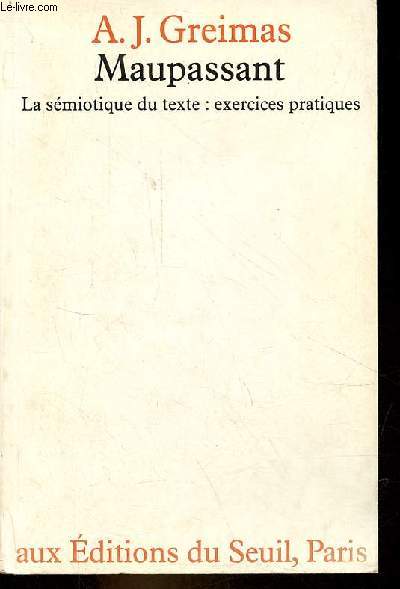 Maupassant - La smiotique du texte : exercices pratiques.