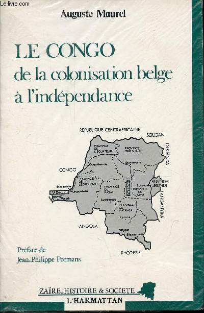 Le Congo de la colonisation belge  l'indpendance - Collection 