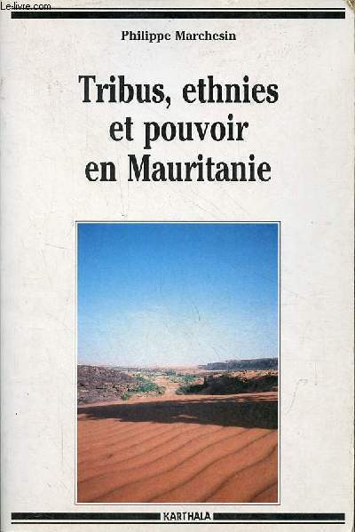 Tribus, ethnies et pouvoir en Mauritanie - Collection 
