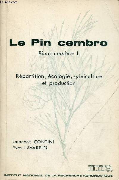 Le Pin cembro Pinus cembra L. - Rpartition, cologie, sylviculture et production.