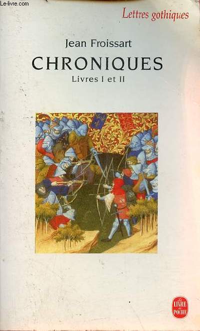 Chroniques - Livres I et II (1 volume) - Collection le livre de poche lettres gothiques n4556.