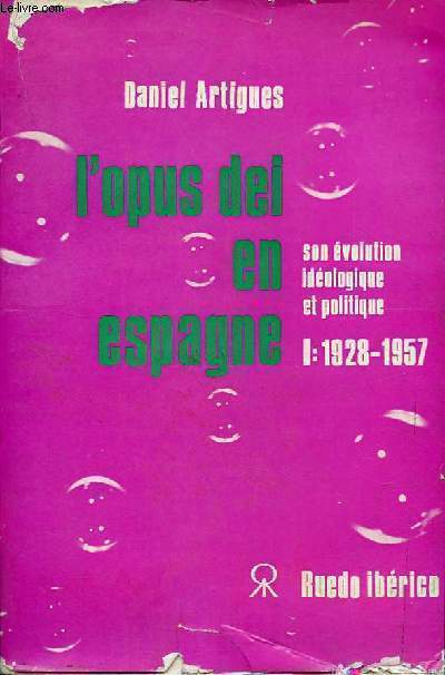 L'opus dei en Espagne son volution politique et idologique - tome 1 : 1928-1957.