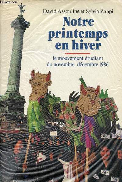 Notre printemps en hiver - le mouvement tudiant de novembre dcembre 1986.