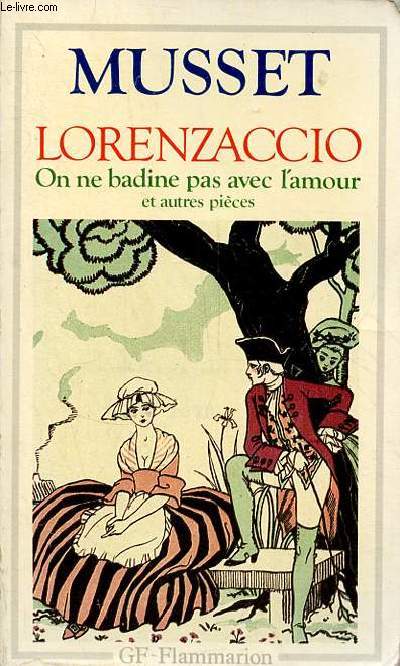 Lorenzaccio - On ne badine pas avec l'amour et autres pices - Collection GF n486.