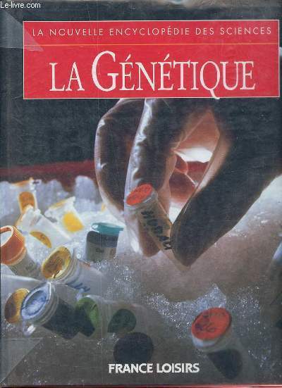 La gntique - Collection la nouvelle encyclopdie des sciences.