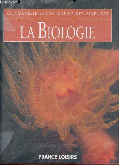 La biologie - Collection la nouvelle encyclopdie des sciences.