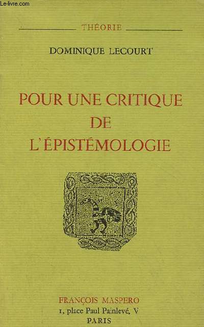 Pour une critique de l'pistmologie (Bachelard, Canguilhem, Foucault) - Collection 