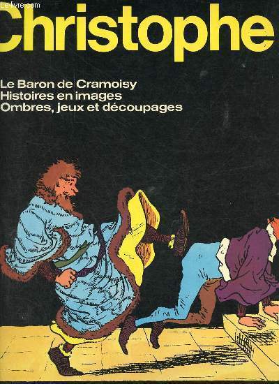Le Baron de Cramoisy - La Famille Fenouillard (indits) - Histoires en images - Ombres, jeux et dcoupages.