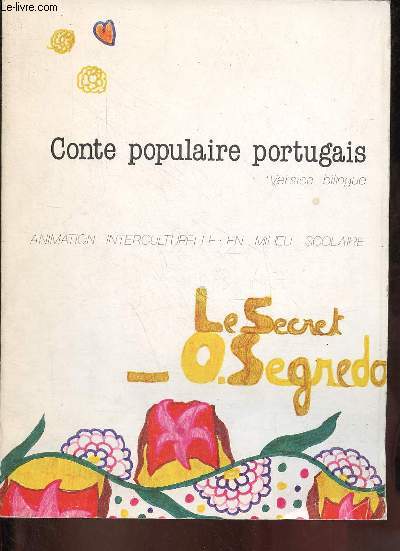 Le secret O.Segredo animation culturelle en milieu scolaire - Conte populaire portugais version bilingue.