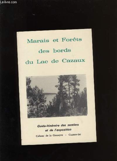 Bulletin de la Socit Historique et Archologique d'Arcachon et du pays de Buch. Marais et forts des bords du Lac de Cazeaux.