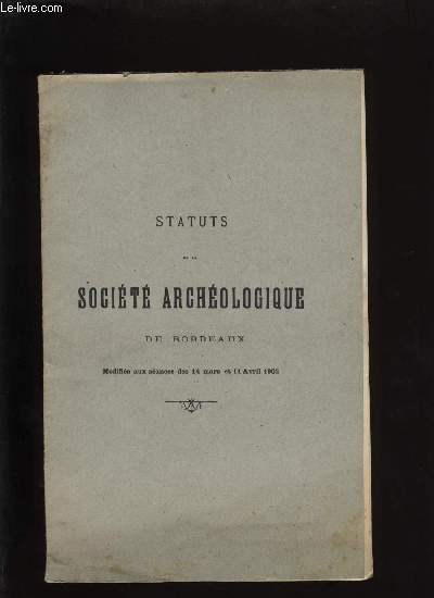 Socit archologique de Bordeaux. But et compositions de la socit.