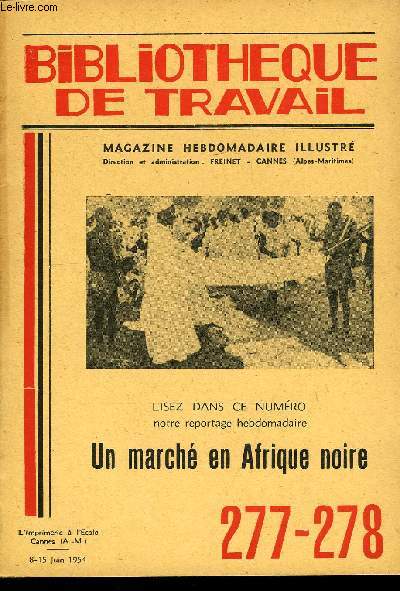 BIBLIOTHEQUE DE TRAVAIL N277-278 - UN MARCHE EN AFRIQUE NOIRE
