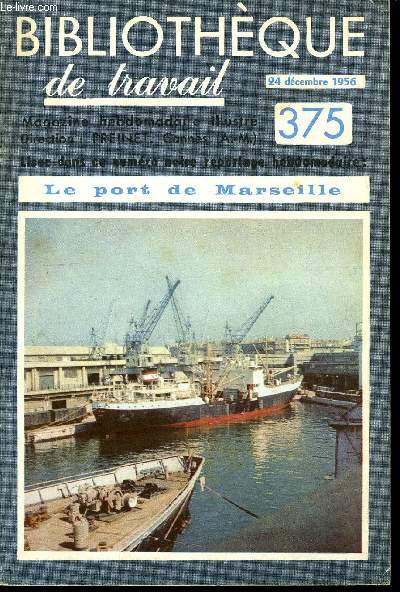 BIBLIOTHEQUE DE TRAVAIL N375 - LE PORT DE MARSEILLE