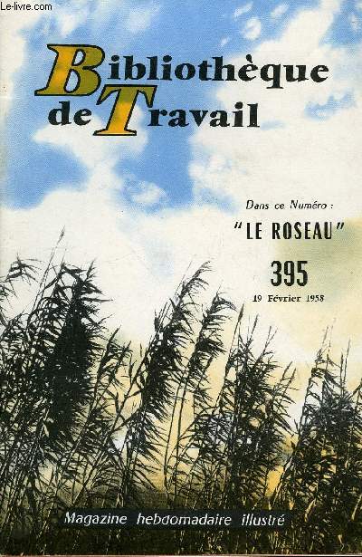 BIBLIOTHEQUE DE TRAVAIL N395 - LE ROSEAU