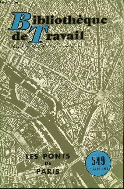 BIBLIOTHEQUE DE TRAVAIL N549 - LES PONTS DE PARIS