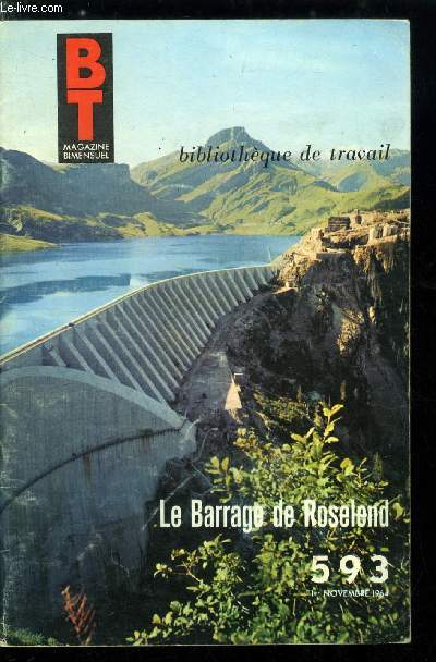 BIBLIOTHEQUE DE TRAVAIL N 593 - Le barrage de Roselend - la valle du doron, un nouveau lac, deux barrages, tudes et maquette, une nouvelle route, le bton, les tours a bton, un ciment spcial, grues et blondins