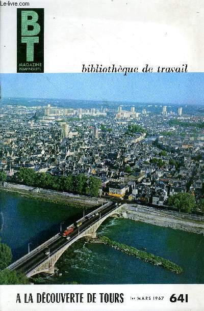 BIBLIOTHEQUE DE TRAVAIL N641 - A LA DECOUVERTE DE TOURS