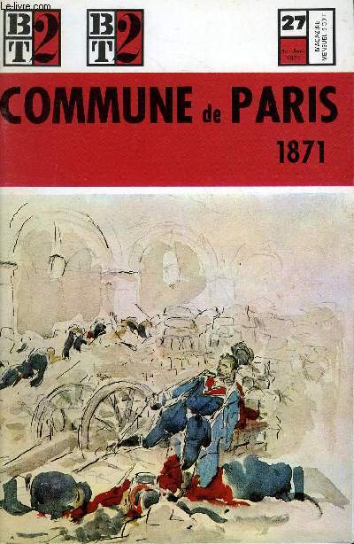 B2T - BIBLIOTHEQUE DE TRAVAIL N27 - COMMUNE DE PARIS 1871