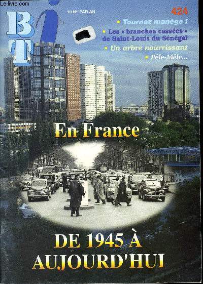 BTJ - BIBLIOTHEQUE DE TRAVAIL JUNIOR N424 - EN FRANCE DE 1945 A AUJOURD'HUI