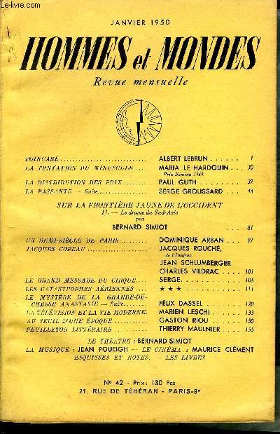 LA REVUE HOMMES ET MONDES N 42 - POINCAR..ALBERT LEBRUN..LA TENTATION DU MINUSCULE. MARIA LE HARDOUIN. .Prix Fmina 1949.LA DISTRIBUTION DES PRIX. PAUL GUTHLA PASSANTE - Suite..SERGE GROUSSARD . SUR LA FRONTIRE JAUNE DE L'OCCIDENT