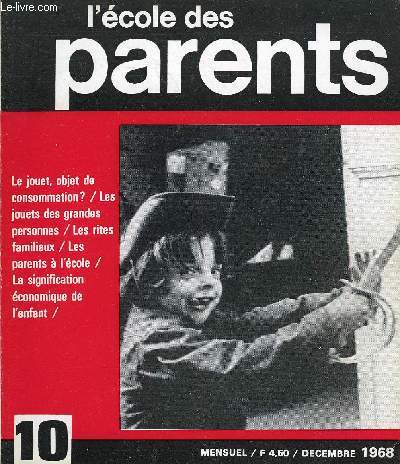 L'ECOLE DES PARENTS N10 - Les parents  l'cole : une lectrice livre ses rflexions de mre d'lves entrane dans la  participation .Le jouet, objet de consommation ?A partir d'changes de vues entre parents
