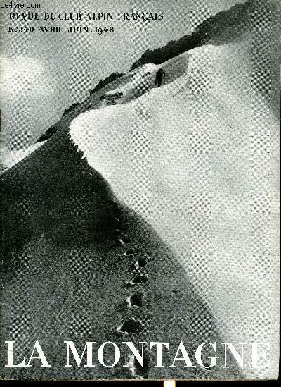 LA MONTAGNE 73e ANNEE N340 - Nos refuges par Lucien Devies, L'alpinisme est un humanisme par Georges Sonnier, Dolomites 1947 par Flix Germain, L'peron sud-est de la Pointe des Nantillons par Maurice Lenoir