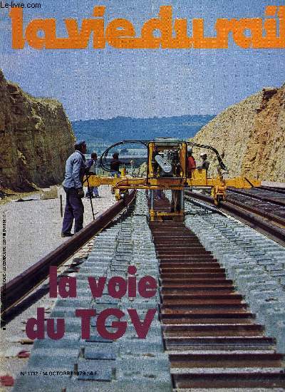 LA VIE DU RAIL N 1712 - La voie du TGV : surprenante mais classique, Dernier acte sur la rive droite du Rhone entirement lectrifie, Le plan d'entreprise de la RATP : un bilan d'anniversaire impressionnant, des perspectives modres, Sud-Express: l're