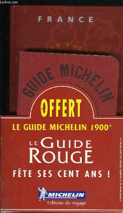 LE GUIDE ROUGE MICHELIN FRANCE 2000 + LE GUIDE MICHELIN 1900 REIMPRESSION