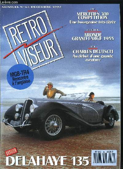 RETROVISEUR N 64 - Rover se soucie de son Heritage, Charles Deutsch 1er poque, Cohabitation russie, Delahaye 135, MGB-Triumph TR4, Norev fidlti a la 43e dimension, Aronde Grand Large 1955