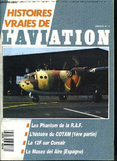 Histoires vraies de l'aviation n 10 - Les phantom de la R.A.F. par Ian Rentoul & Tom Wakeford, 1940, l'arme de l'air en Belgique (2e partie) par Gaston Botquin, COTAM, histoire du transport arien militaire franais par Jean Luc Wauthy, La 12F
