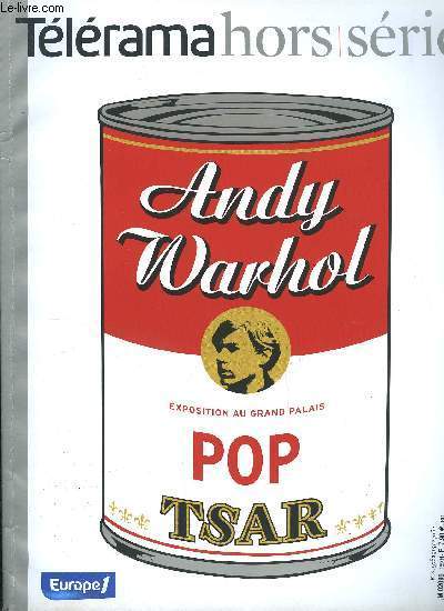 Tlrama hors srie n 159 - Andy Warhol - Dix fois Andy Warhol par Gilbert Lascault, Portraits, ceci est une star par Pascal Bonafoux, Tirage mcaniqu par Vronique Bouruet-Aubertot, Il tait une fois la Factory, The Velvelt Underground, waiting for