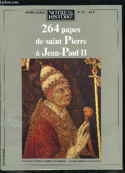 Notre histoire hors srie n 27 - 264 papes, de saint Pierre a Jean Paul II