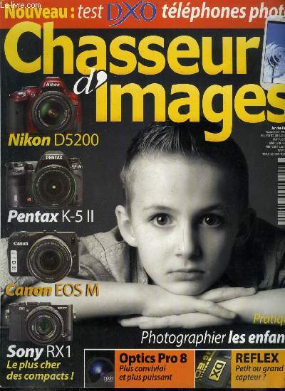 Chasseur d'images n 350 - 10 questions a Marion Dubier-Clark, Randy Olson, Antoine Boureau, Dx0 Optics pro 8, Nikon D5200, Pentax K-5 II & K-5 IIs, Sony DSC-RX1, Sony NEX 6, Olympus Pen E-PM2 et E-PL5, Avantages et inconvnients du format APS-C
