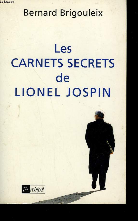 LES CARNETS SECRETS DE LIONEL JOSPIN.