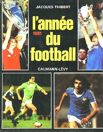 L'ANNEE DU FOOTBALL. 1981.