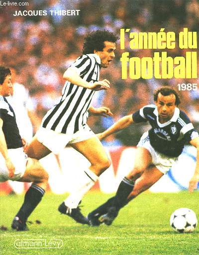 L'ANNEE DU FOOTBALL. 1985.