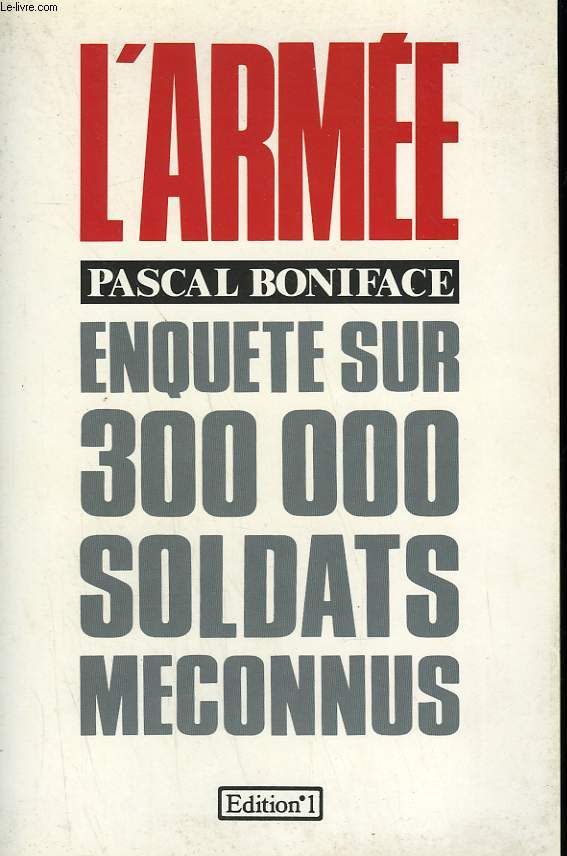 L'ARMEE. ENQUETE SUR 300 000 SOLDATS MECONNUS.