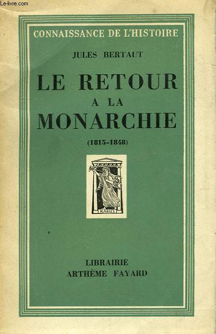 LE RETOUR A LA MONARCHIE. ( 1815-1848).