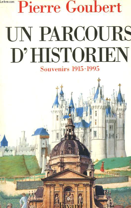 UN PARCOURS D'HISTORIEN. SOUVENIRS 1915-1995.