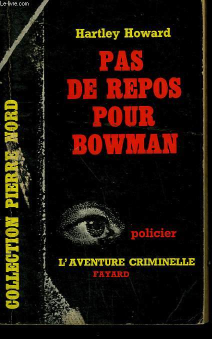 PAS DE REPOS POUR BOWMAN. COLLECTION L'AVENTURE CRIMINELLE N 33